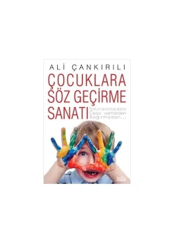 Çocuklara Söz Geçirme Sanatı   Ali Çankırılı