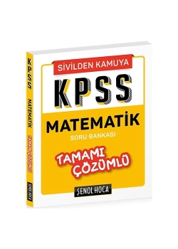 Kpss Matematik Çözümlü Soru Bankası  Sivilden Kamuya  Şenol Hoca
