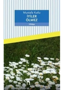 İyiler Ölmez  Mustafa Kutlu  Dergah