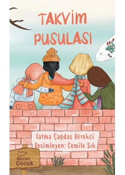 TAKVİM PUSULASI  FATMA ÇAĞDAŞ BÖREKÇİ  MECAZ ÇOCUK