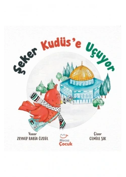 ŞEKER KUDÜSE UÇUYOR  ZEYNEB RABİA  MECAZ ÇOCUK