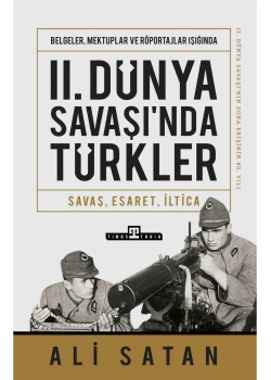 2.Dünya Savaşında Türkler Savaş Esaret İltica Ali Satan Timaş