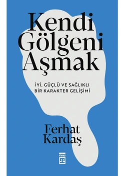 Kendi Gölgeni Aşmak Ferhat kardaş Timaş