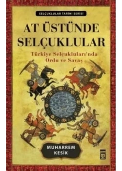 AT ÜSTÜNDE SELÇUKLULAR - TİMAŞ