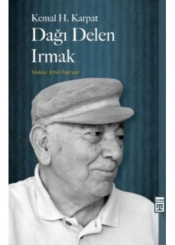 DAĞI DELEN IRMAK - KEMAL H. KARPAT - TİMAŞ