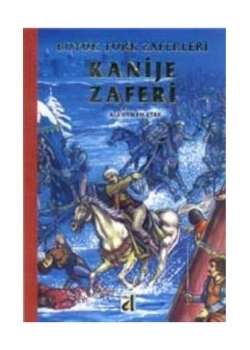 KANİJE ZAFERİ - BÜYÜK TÜRK ZAFERLERİ 8 - DAMLA