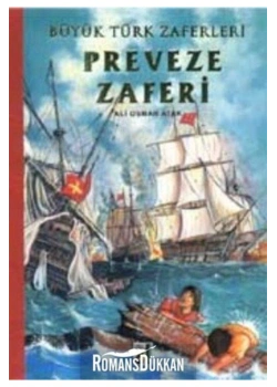 PREVEZE ZAFERİ - BÜYÜK TÜRK ZAFERLERİ 7 - DAMLA