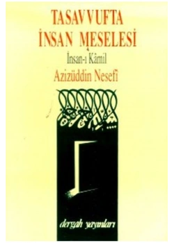 Tasavvufta İnsan Meselesi İnsanı Kamil Azizüddin Nesefi Dergah