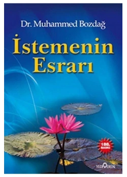 İSTEMENİN ESRARI -DR.MUHAMMED BOZDAĞ.  YEDİVEREN