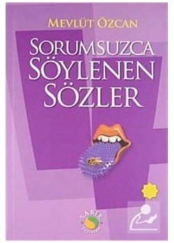 Sorumsuzca Söylenen Sözler-4.Mevlüt Özcan