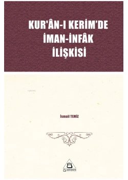 Kuranı Kerimde İman İnfak İlişkisi         İsmail Temiz   Üniversite Yayınları