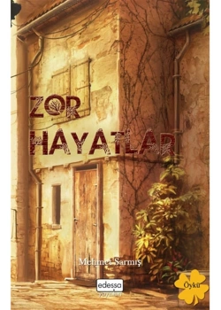 Zor Hayatlar  Mehmet Sarmış  Edessa