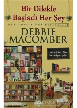 Bir Dilekle Başladı Her Şey / D.Macomber Martı Yayıncılık