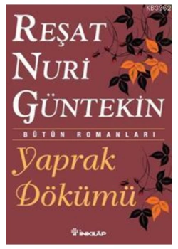Yaprak Dökümü-Özel Baskı- Reşat Nuri Güntekin    İnkılap