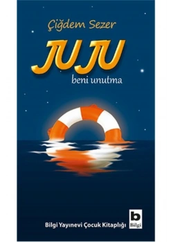 Juju Beni Unutma  Çiğdem Sezer  Bilgi Yayın