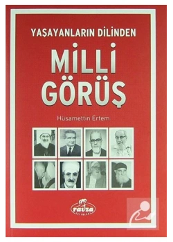 Yaşayanların Dilinden Milli Görüş  Ravza