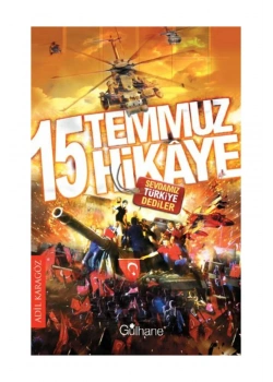15 Temmuz 15 Hikaye.Adil Karagöz  Gülhane