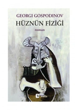 Hüznün Fiziği. Georgı Gospodınov   Metis