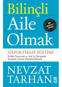 Bilinçli Aile Olmak. Nevzat Tarhan Timaş
