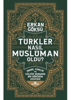 Türkler Nasıl Müslüman Oldu Erkan Göksu Kronik Yayın