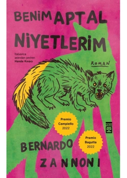 Benim Aptal Niyetlerim Bernardo Zannonu Timaş