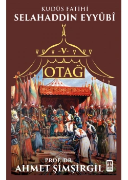Otağ 5 Selahaddin Eyyübi Ahmet Şimşirgil Timaş