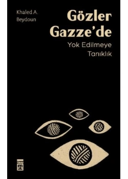 Gözler Gazzede Yok Edilmeye Tanıklık Khaled Beydoun Timaş