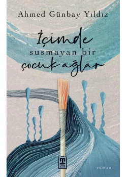 İçimde Susmayan Bir Çocuk Ağlar A.Günbay Yılmaz Timaş