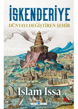 İskenderiye Dünyayı Değiştiren Şehir Islam Issa Timaş