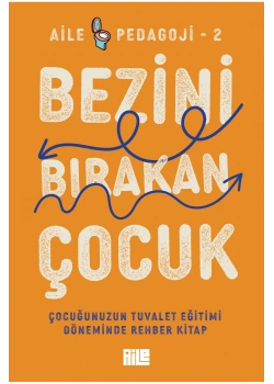 Bezini Bırakan Çocuk Aile Pedagoji 2 Aile Yayın