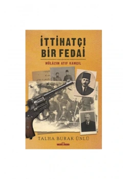 İttihatçı Bir Fedai Mülazım Atıf Kamçıl Talha Burak Ünlü Timaş
