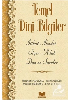 TEMEL DİNİ BİLGİLER  H.VANLIOĞLU-FATİH KALENDER  KİTAP KALBİ