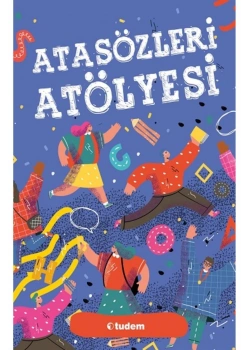 Atasözleri Atölyesi  Tudem