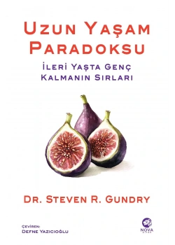 Uzun Yaşam Paradoksu İleri Yaşta Genç Kalmanın Sırları Dr Steven Gundry Nova