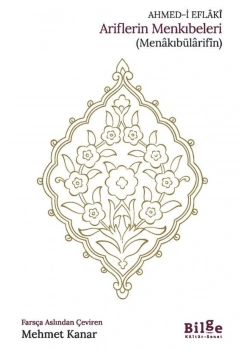 Ariflerin Menkıbeleri Ahmedi Eflaki Bilge Kültür