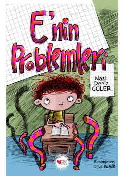 E NİN PROBLEMLERİ NAZLI DENİZ GÜLER CAN ÇOCUK