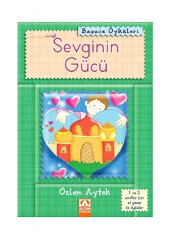 BAŞUCU ÖYKÜLER SEVGİNİN GÜCÜ - ALTIN KİTAPLAR