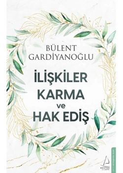 İlişkiler Karma Ve Hak Ediş  Bülent Gardiyanoğlu  Destek Yayın