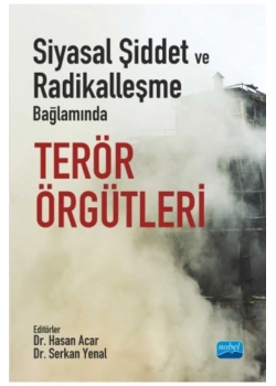 Siyasal Şiddet Ve Radikalleşme Bağlamında Terör Örgütleri  Hasan Acar  Nobel