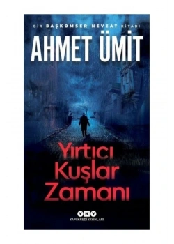 Yırtıcı Kuşlar Zamanı  Ahmet Ümit  Yapı Kredi