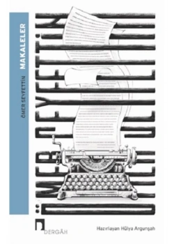 Ömer Seyfettin Makaleler Hülya Argunşah Dergah Yayın