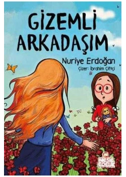 Gizemli Arkadaşım Nuriye Erdoğan Nesil çocuk