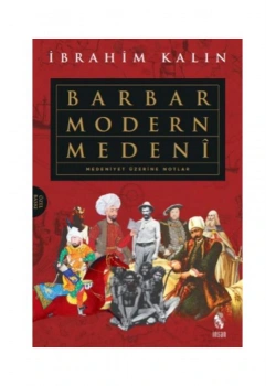 Barbar Modern Medeni  İbrahim Kalın-Ciltli  İnsan Yayın