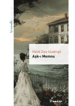 Aşkı memnu Halid Ziya Uşaklıgil İnkilap