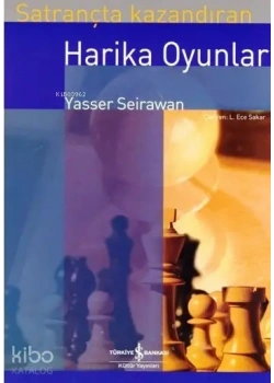 SATRANÇTA KAZANDIRAN HARİKA OYUNLAR YASSER SEİRAWAN İŞ BANKASI