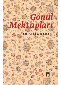 GÖNÜL MEKTUPLARI MUSTAFA KARA DERGAH