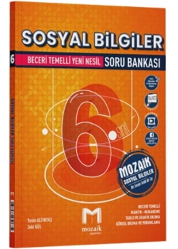 6.SINIF SOSYAL BİLGİLER BECERİ TEMELLİ YENİ NESİL SORU BANKASI MOZAİK