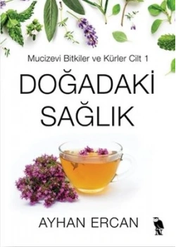 DOĞADAKİ SAĞLIK AYHAN ERCAN MUCİZEVİ BİTKİLER KÜRLER 1.CİLT MASALPEREST