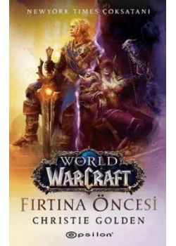 WORLD WARCRAFT FIRTINA ÖNCESİ CHRISTINE GOLDEN EPSİLON
