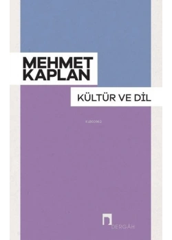 KÜLTÜR VE DİL MEHMET KAPLAN DERGAH YAYIN